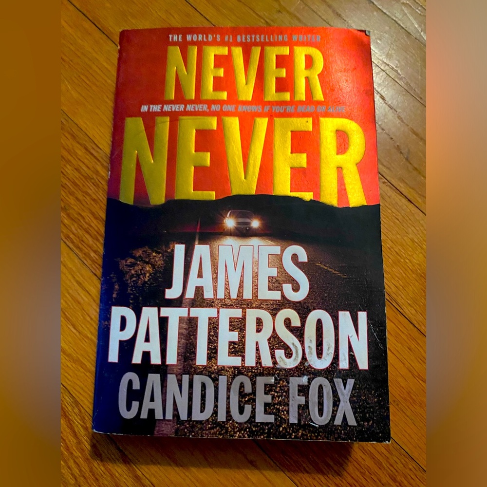 Never Never by James Patterson and Candice Fox (2017, Trade Paperback)